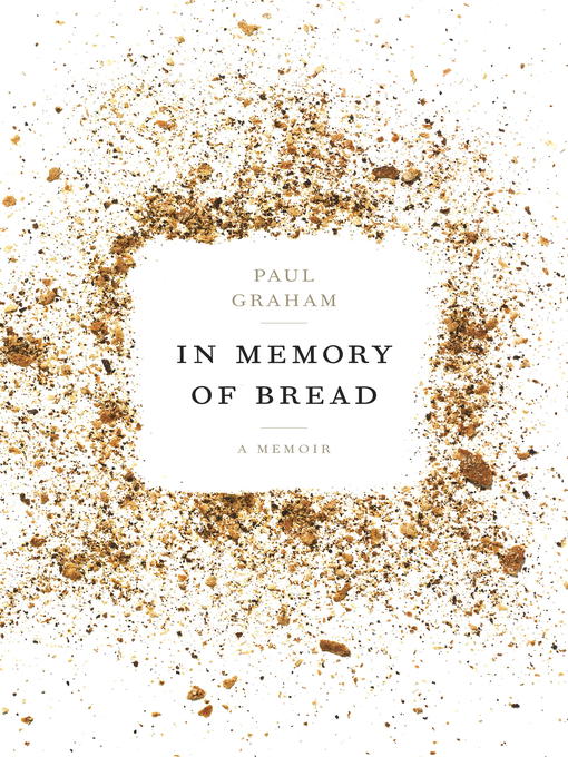 Title details for In Memory of Bread by Paul Graham - Available
